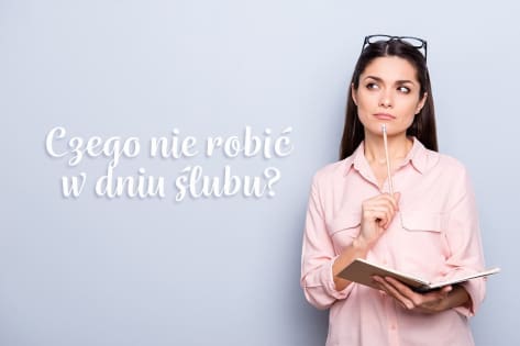 Czego nie robić w dniu ślubu? 113507